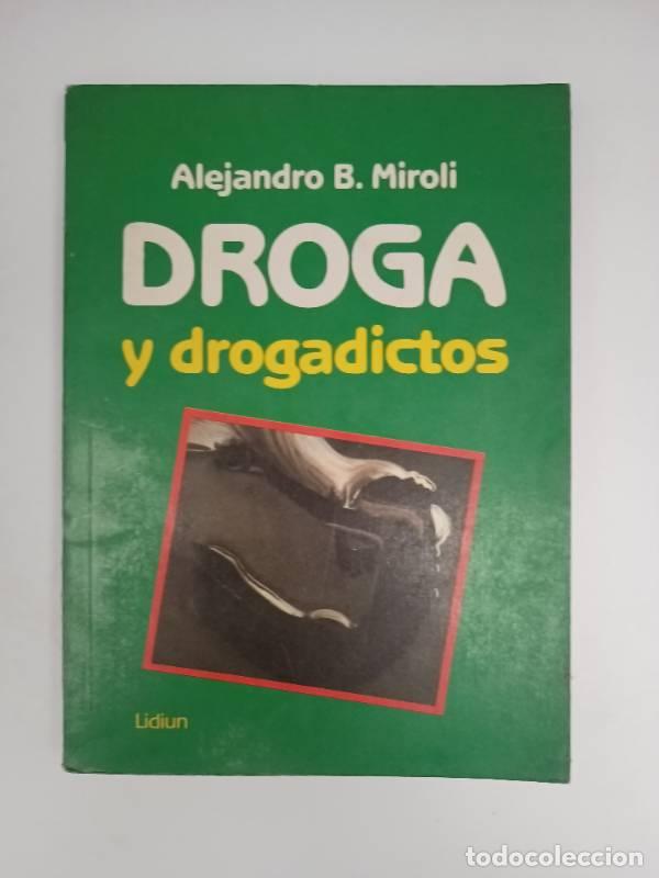 Libros: Droga y Drogadictos - Miroli Alejandro - Foto 1