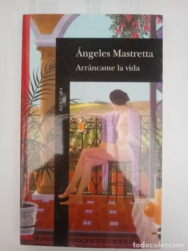 Libros: Arr&aacute;ncame la vida - &Aacute;ngeles Mastretta - Foto 1