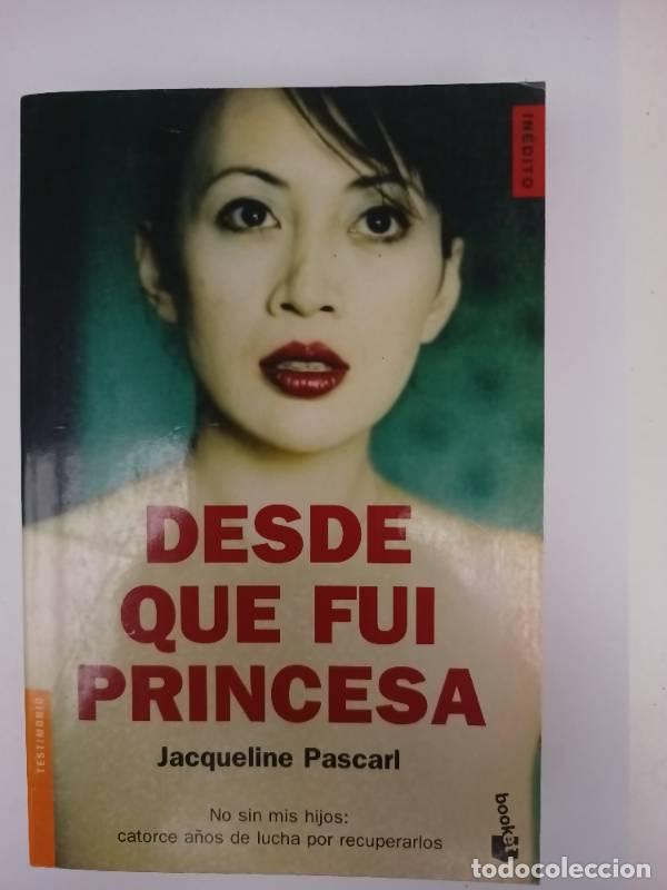 Libri di seconda mano: Desde que fui princesa - Jacqueline Pascarl