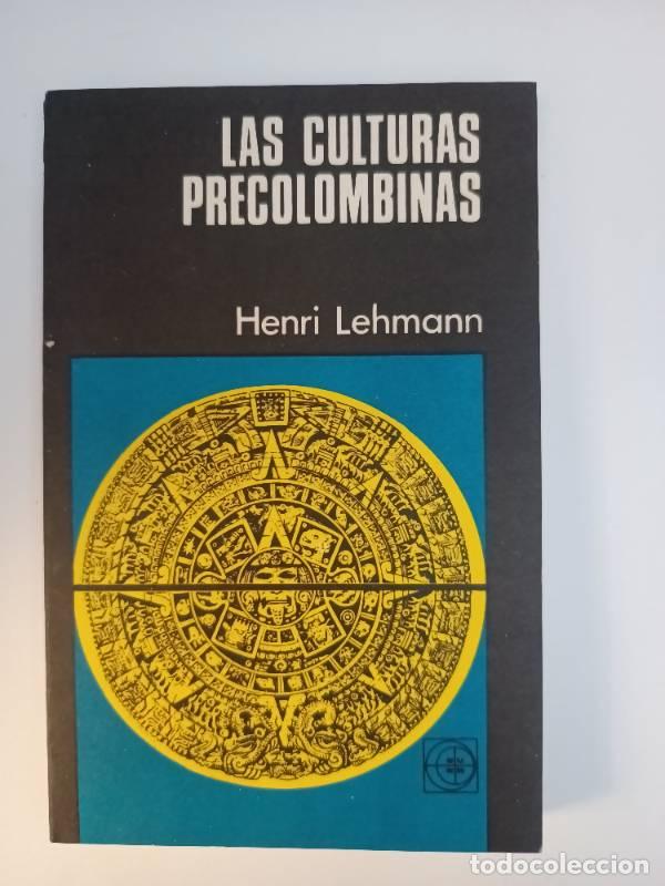 Libri di seconda mano: Las culturas precolombinas - Henri Lehmann