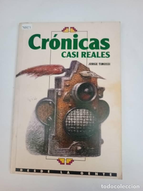 Libros: Cr&oacute;nicas casi reales - Jorge Timossi - Foto 1