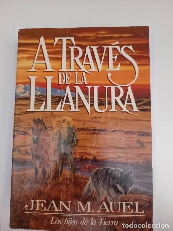 Libros: A trav&eacute;s de la llanura - Jean M. Auel - Foto 1