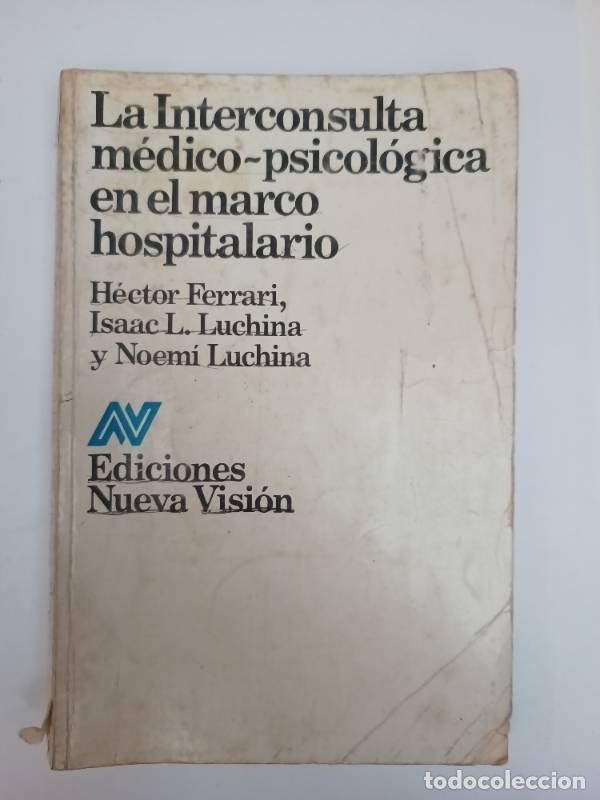 Libros: La interconsulta medico psicologica - Hector Ferrari