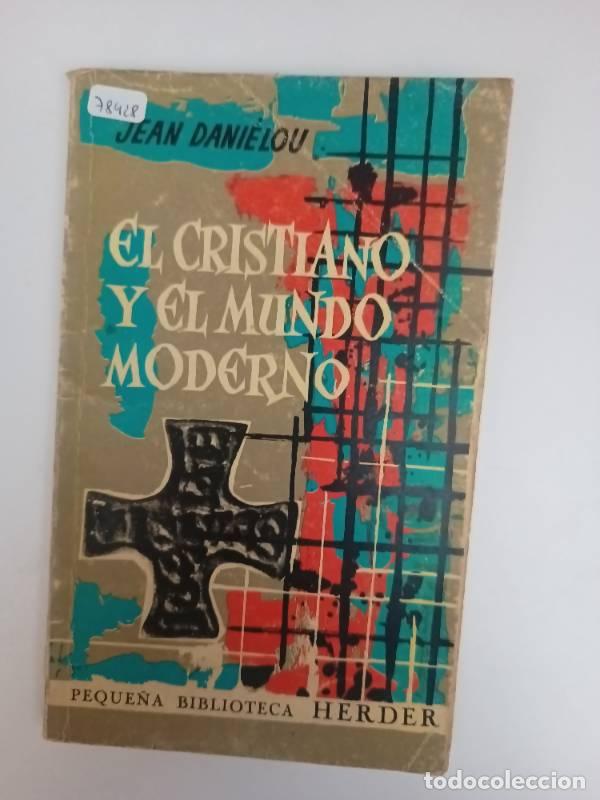 Libros: El cristiano y el mundo moderno - Jean Danielou - Foto 1