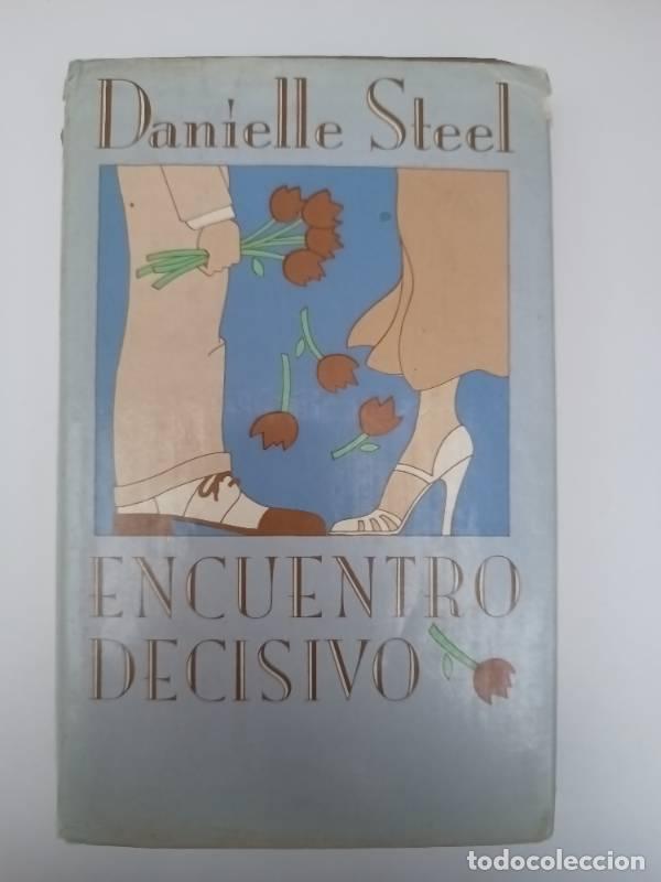 Libros: Encuentro decisivo - Danielle Steel - Foto 1