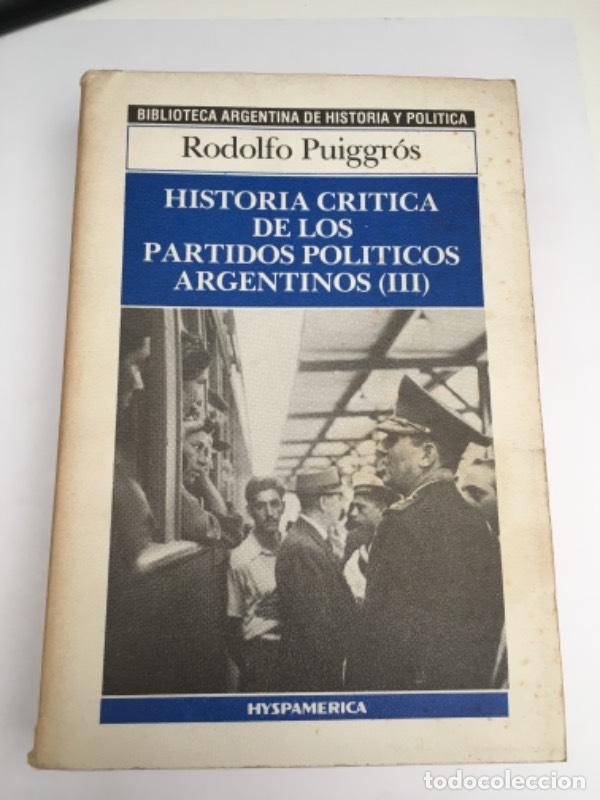 Libros: Historia cr&iacute;tica de los partidos pol&iacute;ticos argentinos - Rodolfo Puiggr&oacute;s