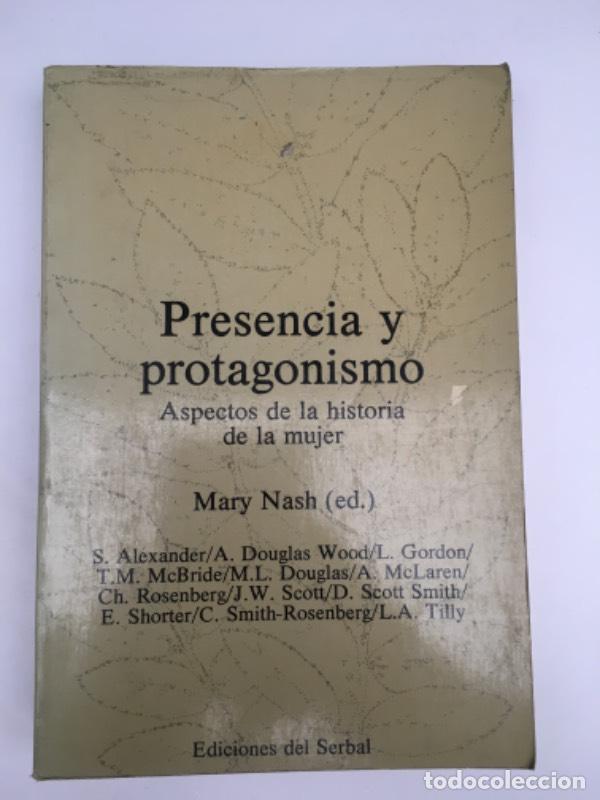 Libros: Presencia Y Protagonismo: Aspectos De La Historia De La Mujer - Mary Nash