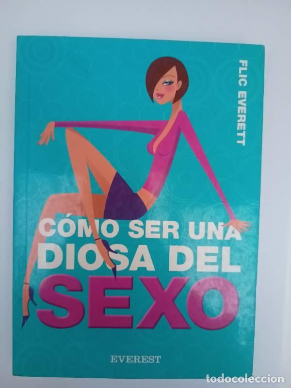 Libros: C&oacute;mo ser una diosa del sexo - Everett Flic - Foto 1