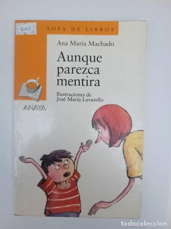 Libros: Aunque parezca mentira - Ana Mar&iacute;a Machado - Foto 1