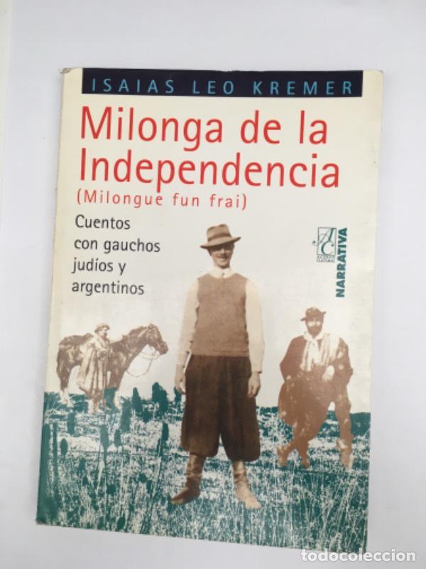 Libros: Milonga de La Independencia - Isaias Leo Kremer - Foto 1