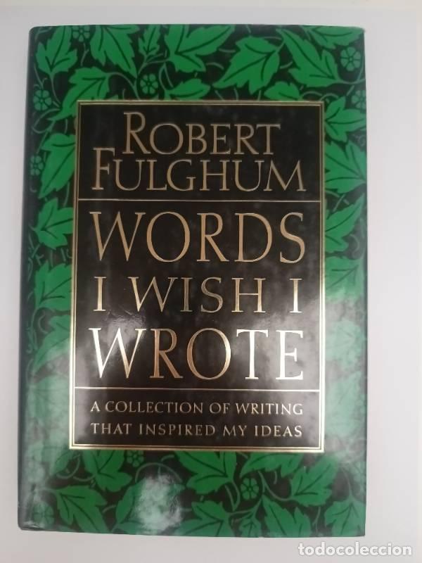 Libri di seconda mano: Words I Wish I Wrote - Robert Fulghum