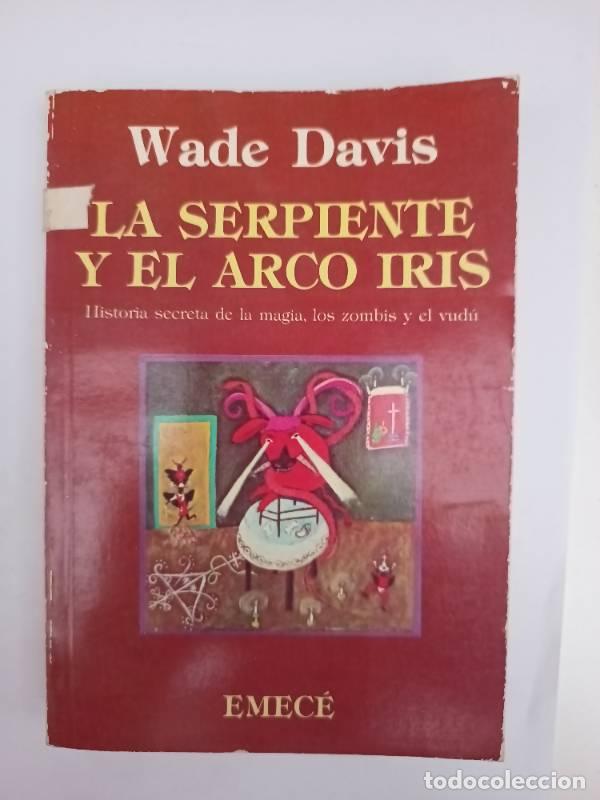 Libros: La Serpiente Y El Arco Iris - Wade Davis - Foto 1