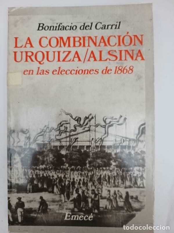 books: La combinación Urquiza/Alsina en las elecciones de 1868 - Bonifacio del Carril