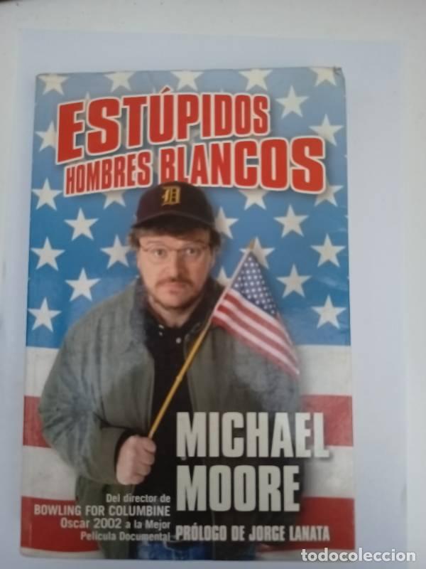 Libros: ESTUPIDOS HOMBRES BLANCOS - MICHAEL MOORE - Foto 1