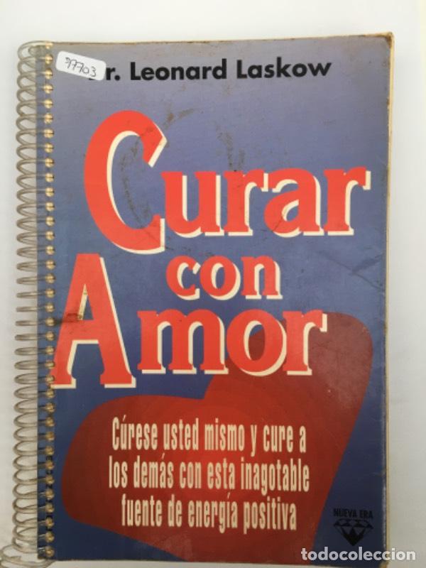 Libros: Curar Con Amor - Dr Leonard Laskow - Foto 1