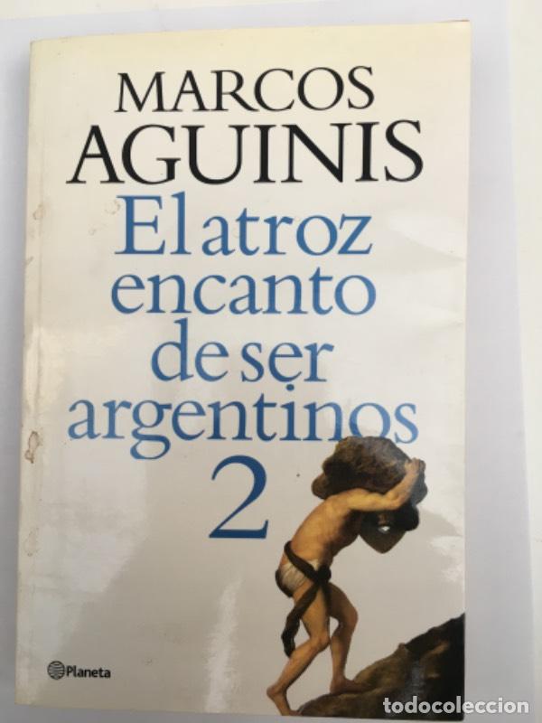 books: El Atroz Encanto de Ser Argentinos, Vol. 2 - MARCOS AGUINIS