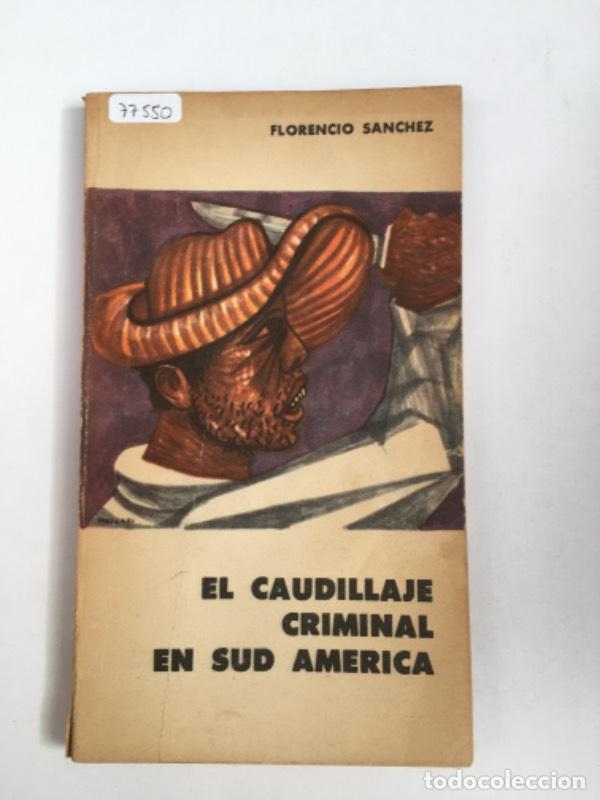 Libros: El caudillaje criminal en sud america - Florencio Sanchez - Foto 1