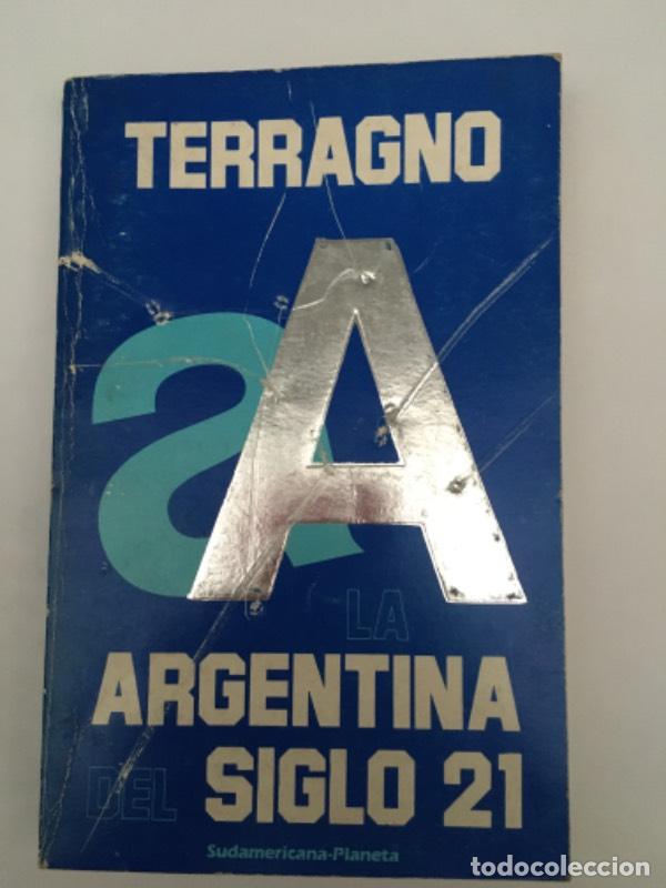 Libros: La Argentina del siglo 21 - Rodolfo H. Terragno - Foto 1