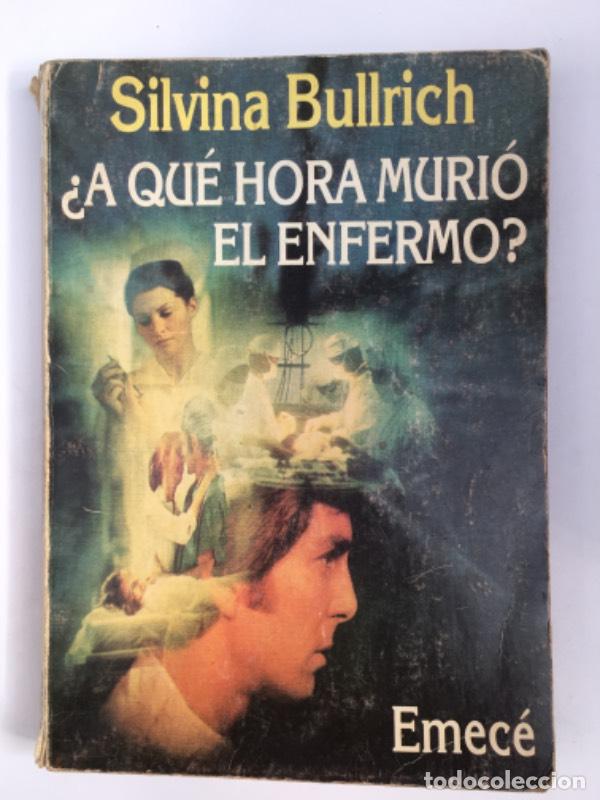 Libros: A que hora murio el enfermo? - Silvina Bullrich - Foto 1