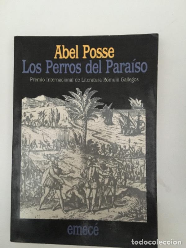 Libros: Los perros del para&iacute;so - Abel Posse - Foto 1