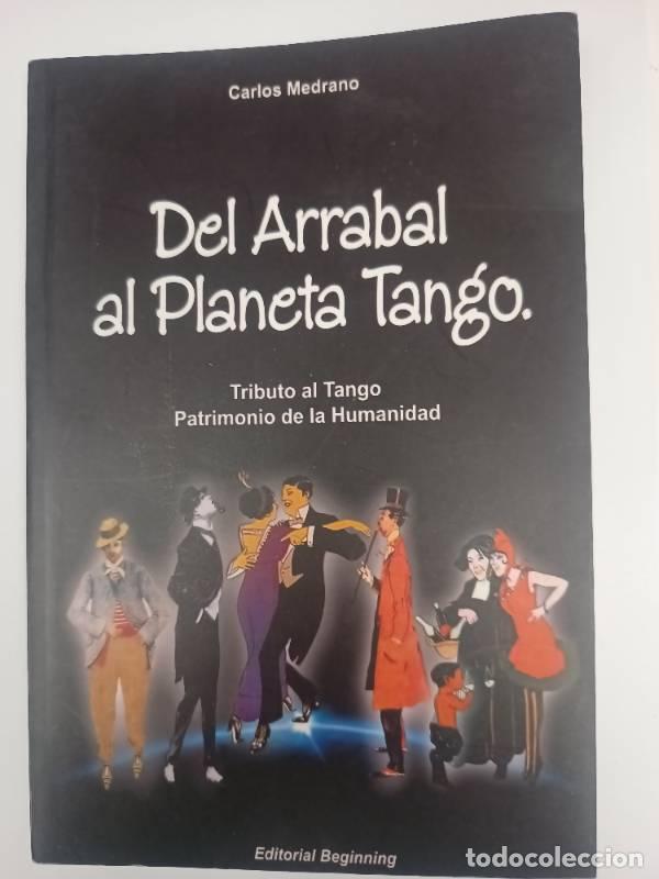 B&uuml;cher: Del arrabal al planeta tango - Carlos Medrano