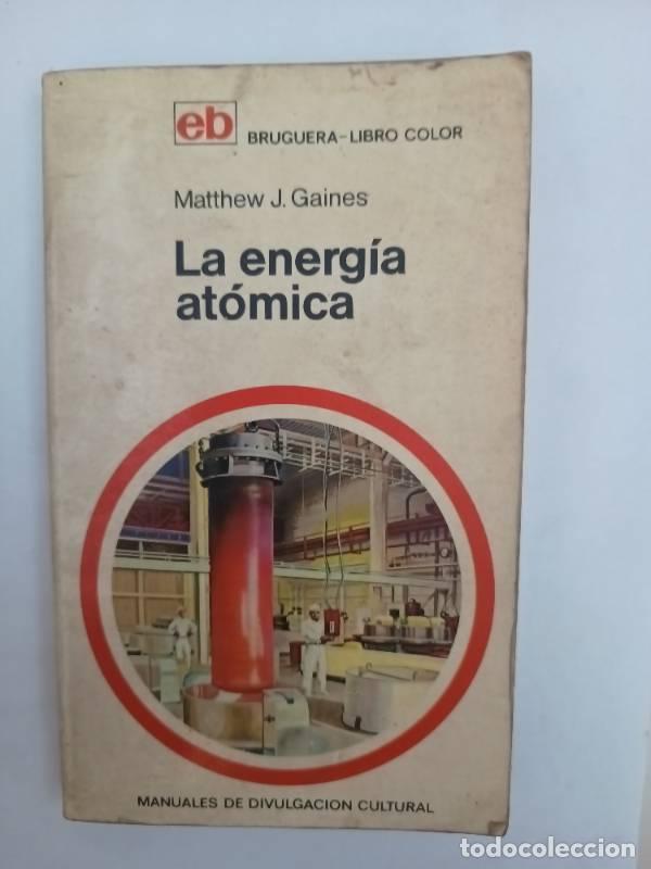 Libros: La energia at&oacute;mica - Matthew Gaines - Foto 1