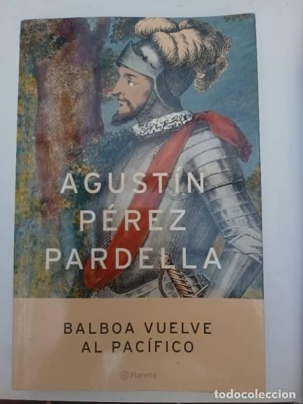 Libros: Balboa Vuelve Al Pacifico - Agustin Perez Pardella - Foto 1