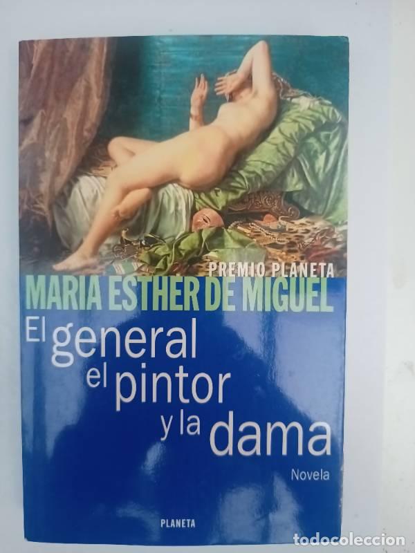 Libros: El General, El Pintor y La Dama - Maria Esther de Miguel - Foto 1