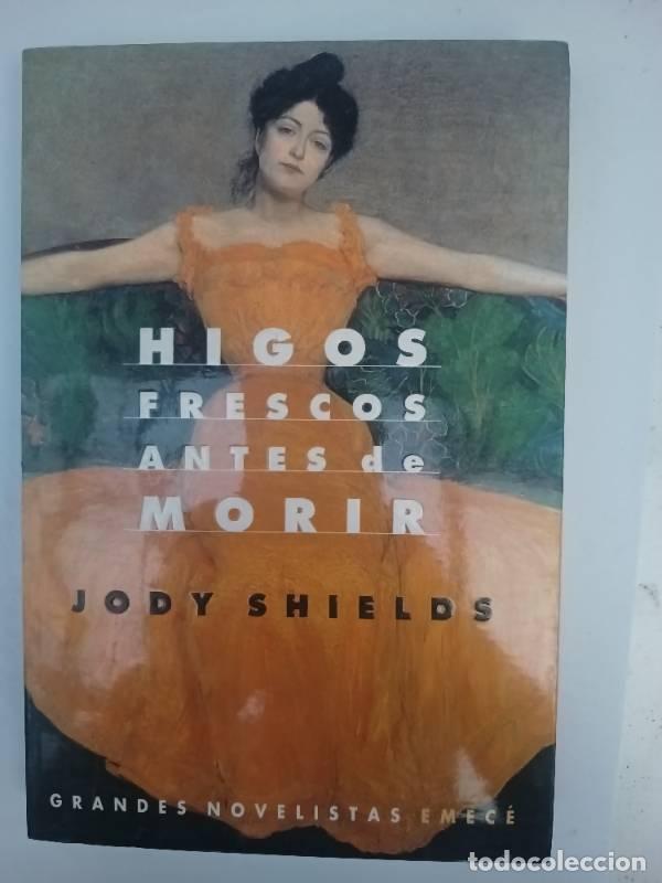 Libros: Higos Frescos Antes de Morir - Jody Shields - Foto 1