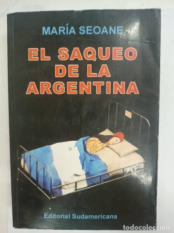Libros: El saqueo de la Argentina - Maria Seoane - Foto 1