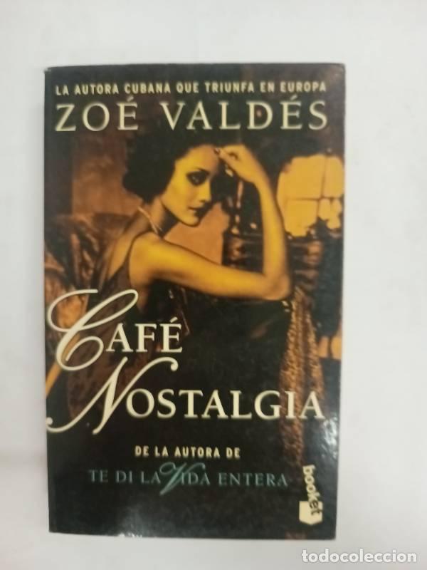 Libros: Caf&eacute; Nostalgia - Zoe Valdes - Foto 1