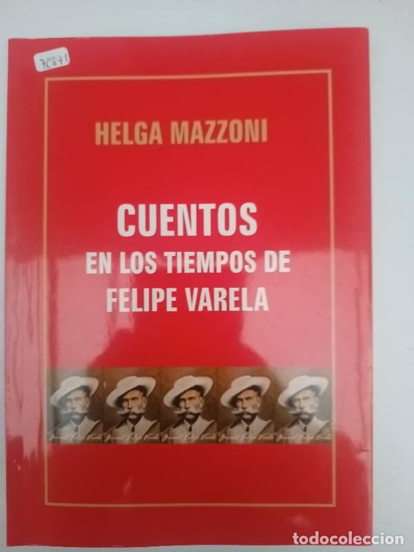 Libri di seconda mano: Cuentos en los tiempos de Felipe Varela (Firmado) - Helga Mazzoni
