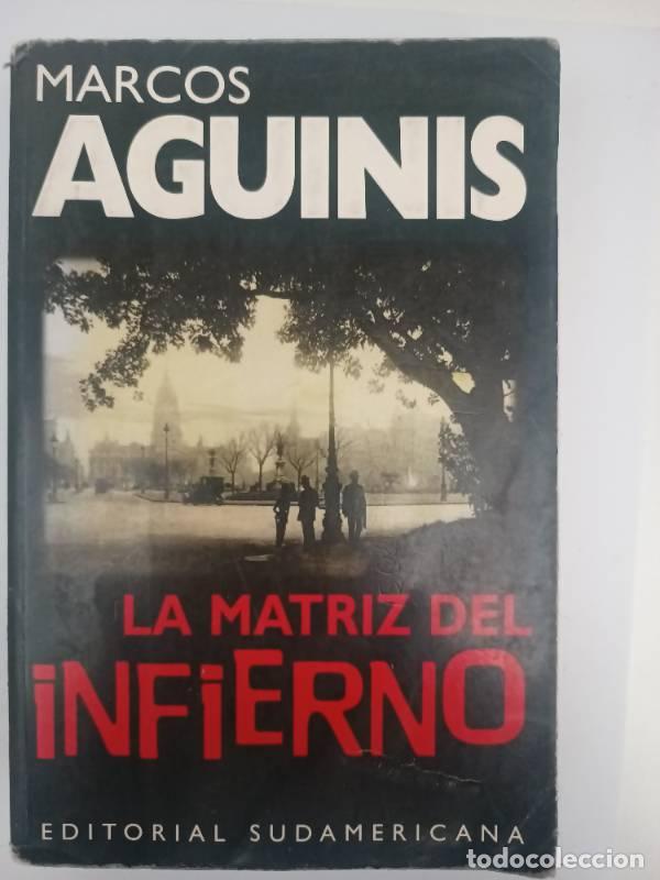Libros: Matriz del Infierno, La - Marcos Aguinis - Foto 1