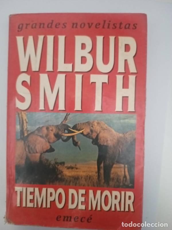 Libros: Tiempo de Morir - Wilbur Smith - Wilbur Smith - Foto 1