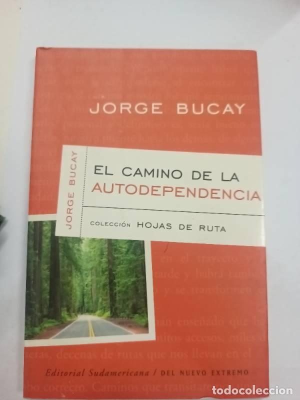 B&uuml;cher: El Camino De LA Autodependencia (Bucay, Jorge. Coleccion Hojas De Ruta, 1.) - Jorge Bucay
