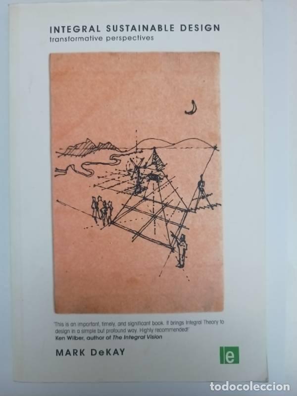 Libros: Integral Sustainable Design: Transformative Perspectives - Mark DeKay - Foto 1