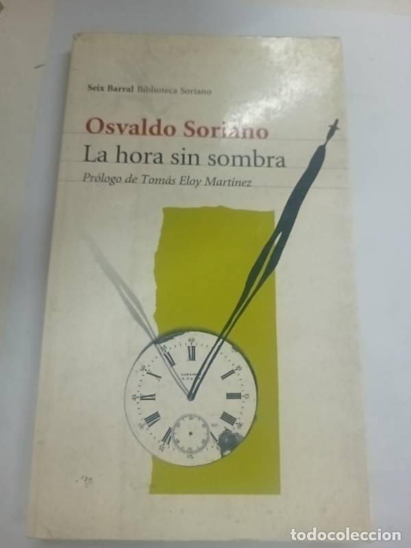 Libros: La Hora Sin Sombra - Osvaldo Soriano - Foto 1