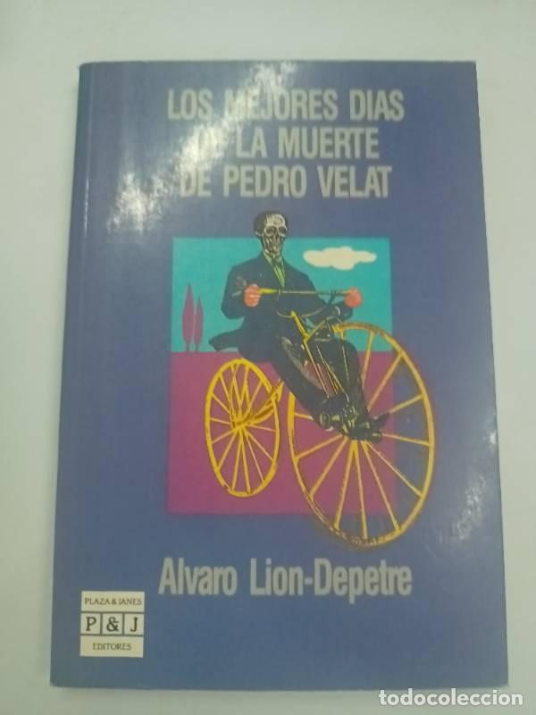 books: Los mejores días de la muerte de Pedro Velat - Alvaro Lion-Depetre