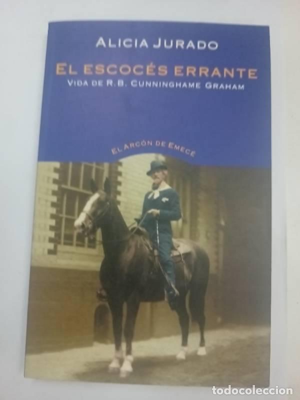 B&uuml;cher: Escoces Errante: Vida de R.B. Cunninghame Graham (ESA Sp) - Alicia Jurado