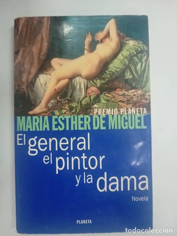 Libros: El General, El Pintor y La Dama - Maria Esther de Miguel - Foto 1