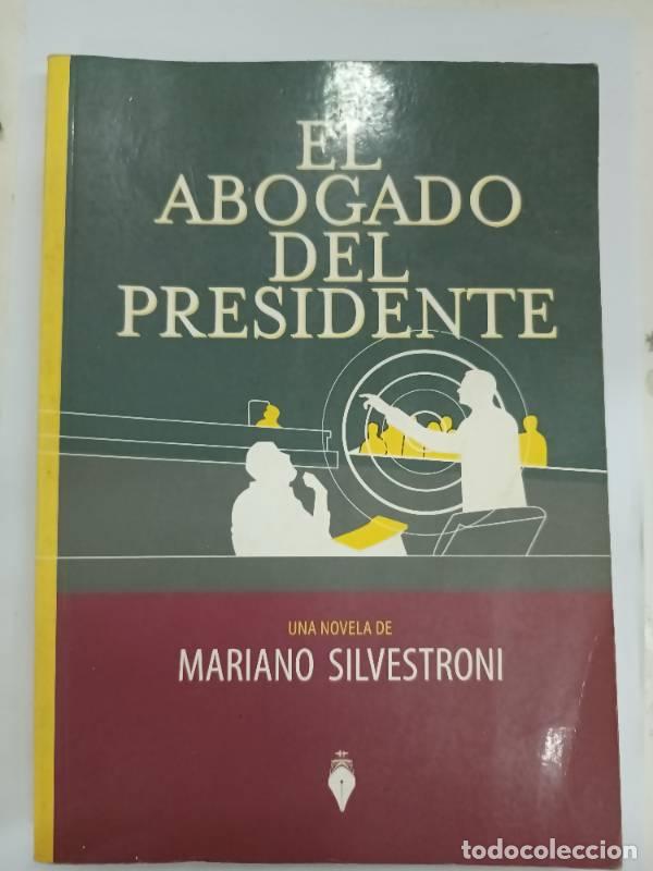 Libros: Abogado Del Presidente, El - Mariano H. Silvestroni - Foto 1