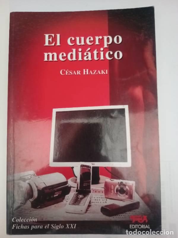 Libros: El cuerpo medi&aacute;tico - C&eacute;sar Hazaki - Foto 1