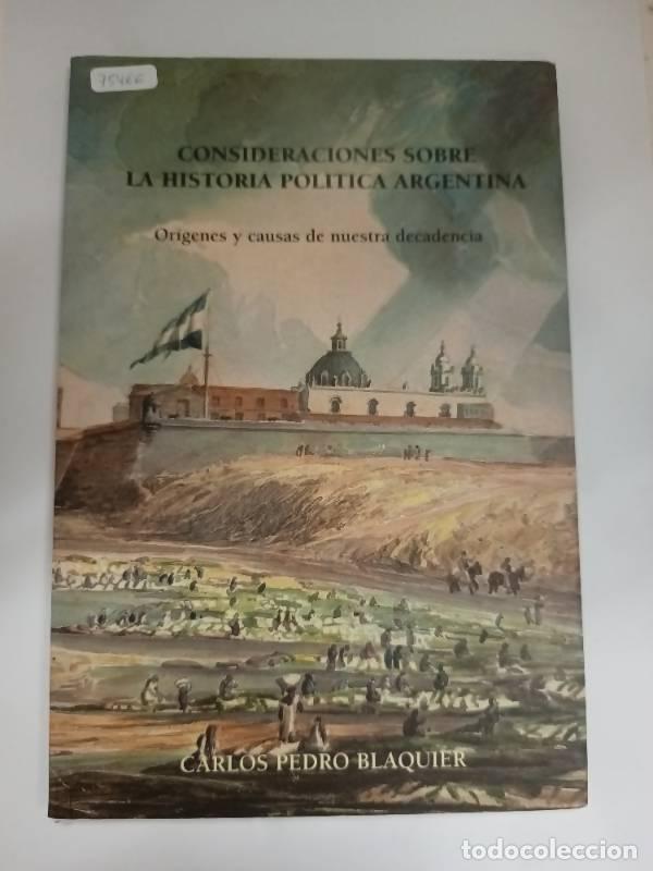 Libros: Consideraciones Sobre La Historia Politica Argentina - Carlos Pedro Blaquier