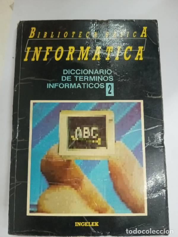 Libri di seconda mano: Diccionario de T&eacute;rminos Inform&aacute;ticos - Varios autores