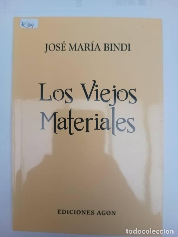 Libri di seconda mano: Los viejos materiales - Jos&eacute; Mar&iacute;a Bindi