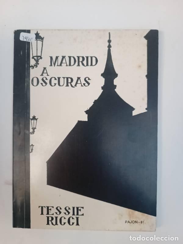 Libri di seconda mano: Madrid a oscuras - Tessie Ricci