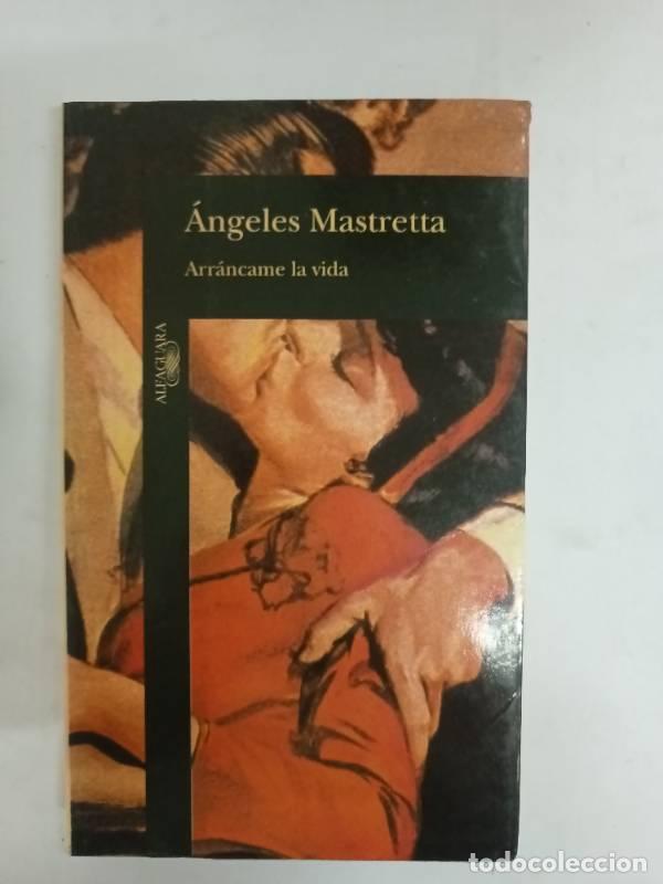 Libros: Arrancame la Vida - Mastretta Angeles - Foto 1