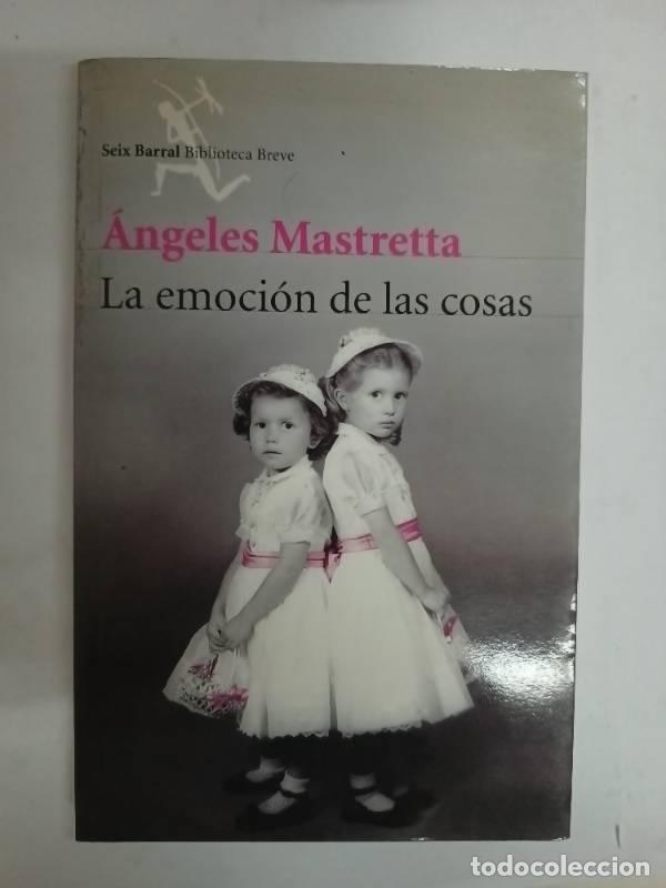 Libros: La emocion de las cosas - &Aacute;ngeles Mastretta - Foto 1