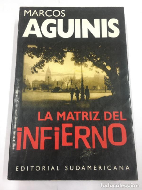 Libros: Matriz del Infierno, La - Marcos Aguinis - Foto 1