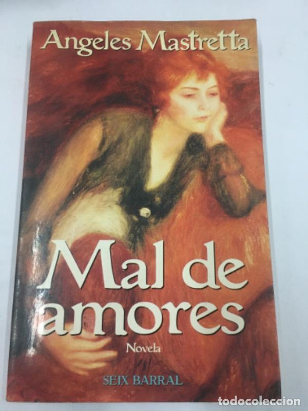 Libros: MAL DE AMORES - &Aacute;ngeles Mastretta - Foto 1